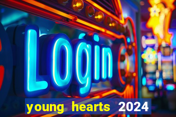 young hearts 2024 onde assistir